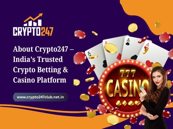 About Crypto247 – India’s Trusted Crypto Betting & Casino Platform