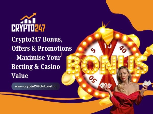 Crypto247 Bonus, Offers & Promotions – Maximise Your Betting & Casino Value