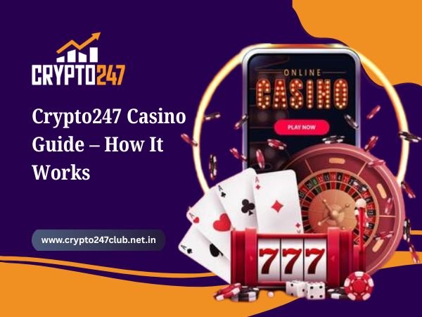 Crypto247 Casino Guide – How It Works
