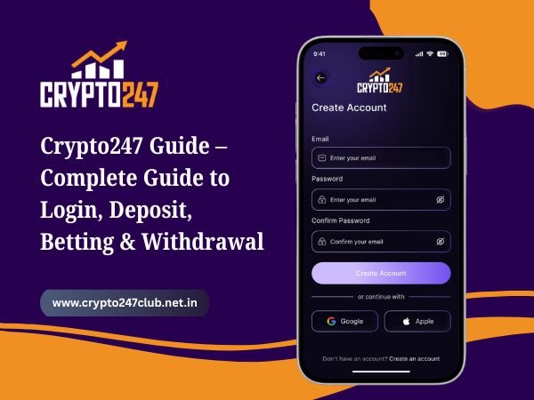 Crypto247 Guide – Complete Guide to Login, Deposit, Betting & Withdrawal