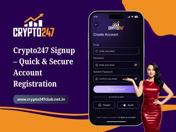 Crypto247 Signup – Quick & Secure Account Registration
