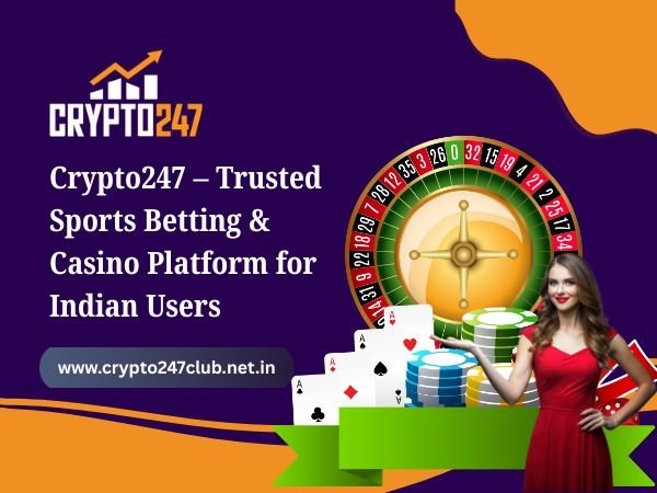 Crypto247 – Trusted Sports Betting & Casino Platform for Indian Users
