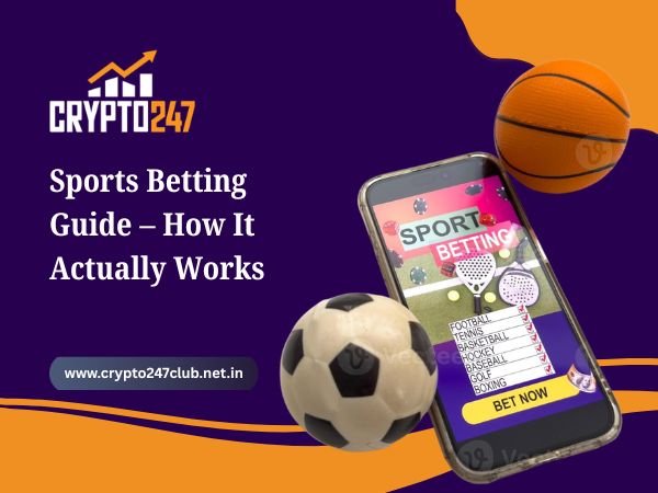 Sports Betting Guide – How It Actually Works